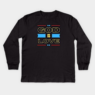 God Is Love | Christian Typography Kids Long Sleeve T-Shirt